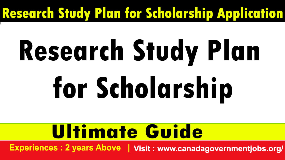 Research Study Plan for Scholarship Application to Win a Scholarship in 2023