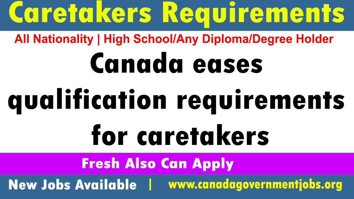 Canada eases qualification requirements for caretakers 2023-2024
