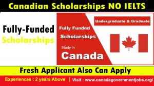 Canadian Scholarships NO IELTS Canadian Scholarships 2023-2024