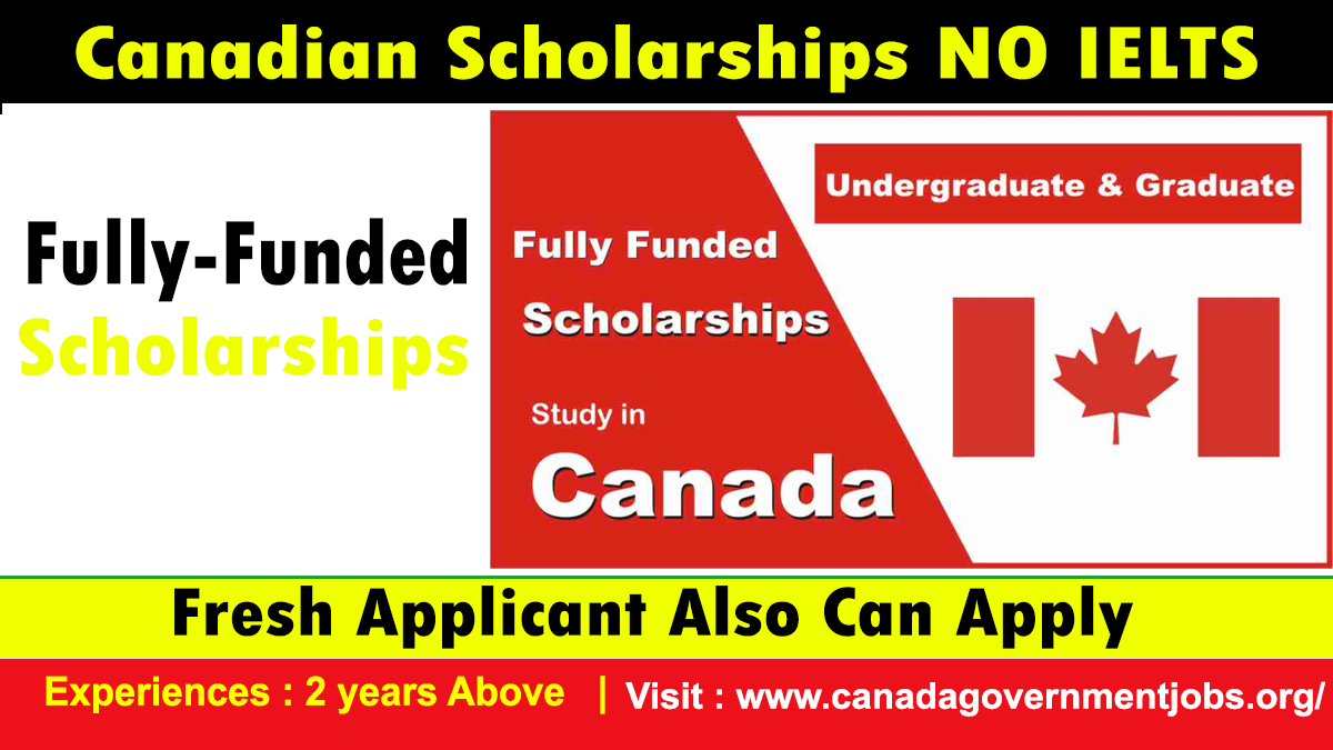 Canadian Scholarships NO IELTS Canadian Scholarships 2023-2024