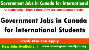 Government Jobs in Canada for International Students 2023-2024