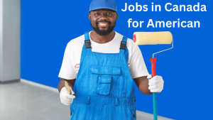 Jobs in Canada for American Citizens