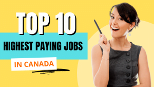 Top 10 Highest Paying Jobs in Canada